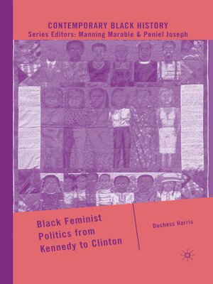 cover image of Black Feminist Politics from Kennedy to Clinton
